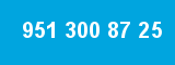 951 300 87 25 951 300 87 25
